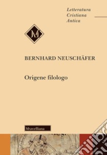 Origene filologo libro di Neuschafer Bernhard; Bossina L. (cur.); Trento A. (cur.)