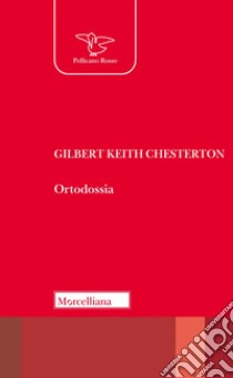 Ortodossia. Nuova ediz. libro di Chesterton Gilbert Keith