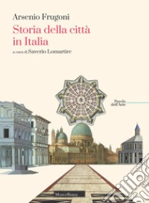Storia della città in Italia libro di Frugoni Arsenio; Lomartire S. (cur.)