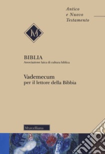 Vademecum per il lettore della Bibbia. Nuova ediz. libro di Biblia (cur.); Menestrina G. (cur.); Capelli P. (cur.)