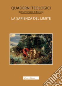 La sapienza del limite libro di Seminario di Brescia (cur.)