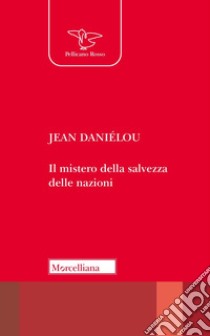 Il mistero della salvezza delle nazioni libro di Daniélou Jean; Osto G. (cur.)