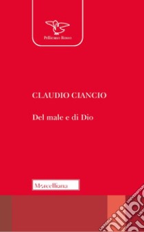 Del male e di Dio libro di Ciancio Claudio