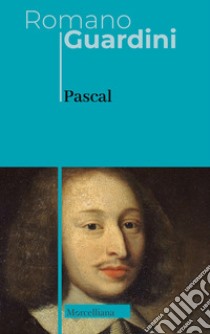 Pascal. Nuova ediz. libro di Guardini Romano