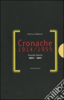 Cronache (1914-1955). Vol. 2: 1922-1927 libro di D'Amico Silvio; D'Amico A. (cur.); Vito L. (cur.)