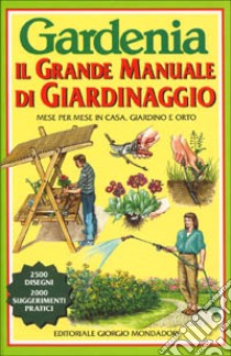 Il grande manuale di giardinaggio libro