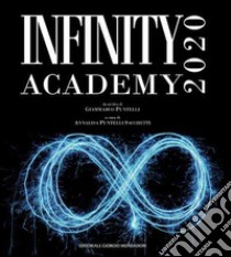 Infinity academy 2020. Catalogo della mostra (Ventimiglia, Laigueglia, Gubbio, 1 marzo-30 aprile 2020). Ediz. illustrata libro di Puntelli Giammarco; Puntelli Sacchetti A. (cur.)