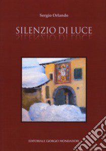 Silenzio di luce libro di Orlando Sergio