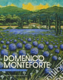 Domenico Monteforte. Signa artis. Ediz. italiana e inglese libro di Bogliolo F. (cur.)