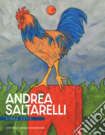 Andrea Saltarelli. Signa artis. Ediz. illustrata libro di Bogliolo F. (cur.)