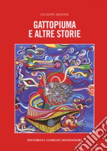 Gattopiuma e altre storie libro di Arnone Giuseppe