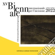 Catalogo della Biennale internazionale. Per l'incisione 2022. Ediz. italiana e inglese libro