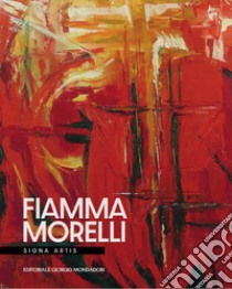 Fiamma Morelli. Signa artis. Ediz. illustrata libro di Bogliolo F. (cur.)