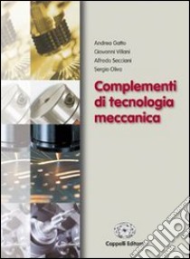 Complementi di tecnologia meccanica. Per gli Ist. professionali per l'industria e l'artigianato. Con espansione online libro di Gatto Andrea, Villani Giovanni, Oliva Giovanni