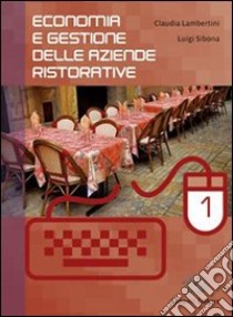 Economia e gestione delle aziende ristorative. Per le Scuole superiori. Con espansione online. Vol. 2 libro di Lambertini Claudia, Sibona Luigi