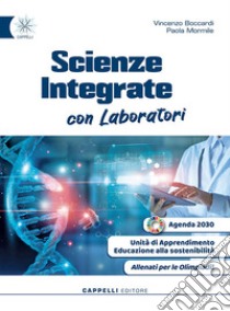 Scienze integrate con laboratori. Scienze naturali. Per le Scuole superiori. Con Allenati per le Olimpiadi!. Con e-book. Con espansione online libro di Boccardi Vincenzo; Mormile Paola