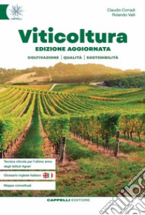 Viticoltura. Viticoltura ed enologia. Per gli Ist. Tecnici agrari libro di Corradi Claudio; Valli Rolando