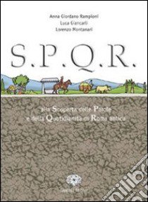 SPQR. Alla scoperta delle parole e della quotidianità di Roma antica. Per la Scuola media libro di Giordano Rampioni Anna, Giancarli Luca, Montanari Lorenzo