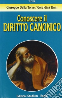 Conoscere il diritto canonico libro di Dalla Torre Giuseppe; Boni Geraldina