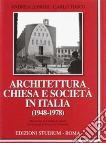 Architettura, Chiesa e società in Italia (1948-1978) libro di Longhi Andrea; Tosco Carlo