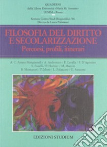 Filosofia del diritto e secolarizzazione. Profili giuridici ed etici libro di Palazzani L. (cur.)