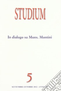 Studium. Vol. 5: In dialogo su Mons. Montini. Chiesa cattolica e scontri di civiltà nella prima metà del Novecento libro di Alberti Enrico