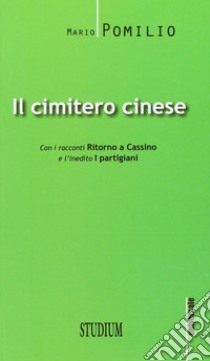 Il cimitero cinese libro di Pomilio Mario; Pierangeli F. (cur.)