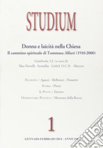 Studium (2014). Vol. 1: Donne e laicità nella Chiesa. Il cammino spirituale di Tommasa Alfieri (1910-2000) libro di Gianfreda F. (cur.)