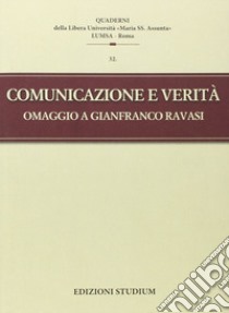 Comunicazione e verità. Omaggio a Gianfranco Ravasi libro