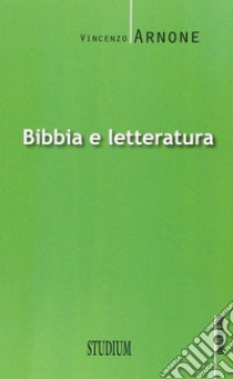 Bibbia e letteratura libro di Arnone Vincenzo