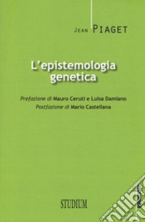 L'epistemologia genetica libro di Piaget Jean