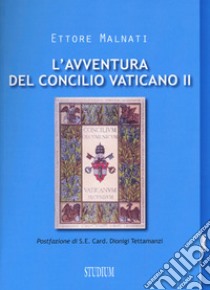 L'avventura del Concilio Vaticano II libro di Malnati Ettore