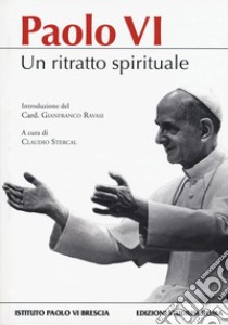 Paolo VI. Un ritratto spirituale libro di Stercal C. (cur.)