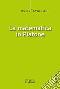 La matematica in Platone libro di Cavallaro Merico