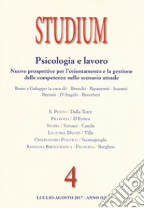 Studium (2017). Vol. 4: Psicologia e lavoro: Nuove prospettive per l'orientamento e la gestione delle competenze nello scenario attuale libro