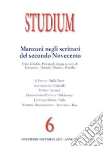 Studium (2017). Vol. 6: Manzoni negli scrittori del secondo Novecento (Novembre-Dicembre) libro