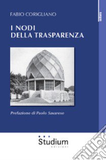 I nodi della trasparenza libro di Corigliano Fabio