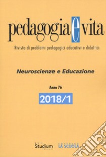 Pedagogia e vita (2018). Vol. 1: Neuroscienze e educazione libro