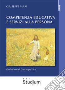 Competenza educativa e servizi alla persona libro di Mari Giuseppe