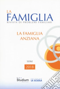 La famiglia. Rivista di problemi familiari (2018). Vol. 52 libro