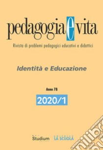 Pedagogia e vita (2020). Vol. 1: Identità e educazione libro