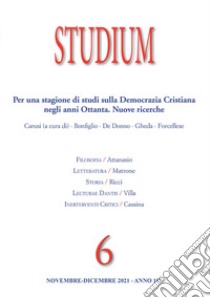 Studium (2021). Vol. 6: Per una stagione di studi sulla Democrazia Cristiana negli anni Ottanta. Nuove ricerche libro