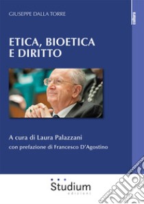 Etica, bioetica e diritto libro di Dalla Torre Giuseppe; Palazzani L. (cur.)