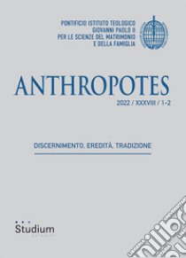 Anthropotes (2022). Vol. 1-2: Discernimento, eredità, tradizione libro