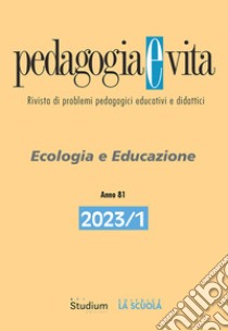 Pedagogia e vita (2023). Vol. 1: Ecologia e educazione libro