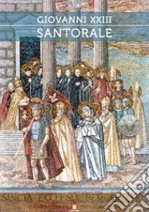 Giovanni XXIII. Santorale libro di Bolis E. (cur.); Persico A. A. (cur.)