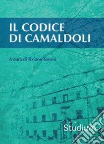 Il codice di Camaldoli libro di Torresi T. (cur.)