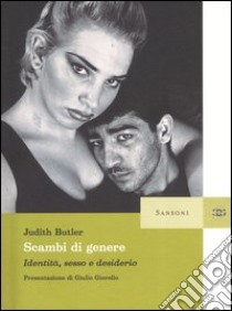 Scambi di genere. Identità, sesso e desiderio libro di Butler Judith