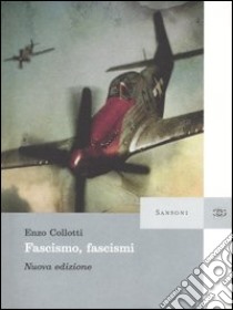 Fascismo, fascismi libro di Collotti Enzo