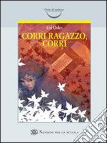 Corri ragazzo, corri libro di Orlev Uri